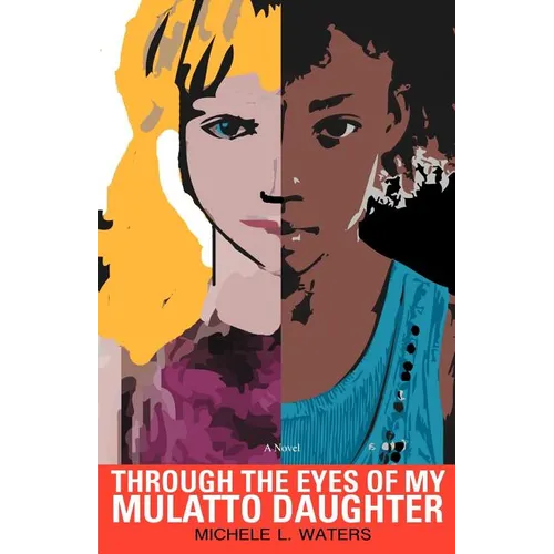 Through the Eyes of My Mulatto Daughter