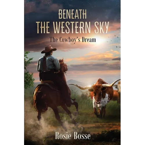 Beneath the Western Sky: The Cowboy's Dream (Book #6) 2nd Edition