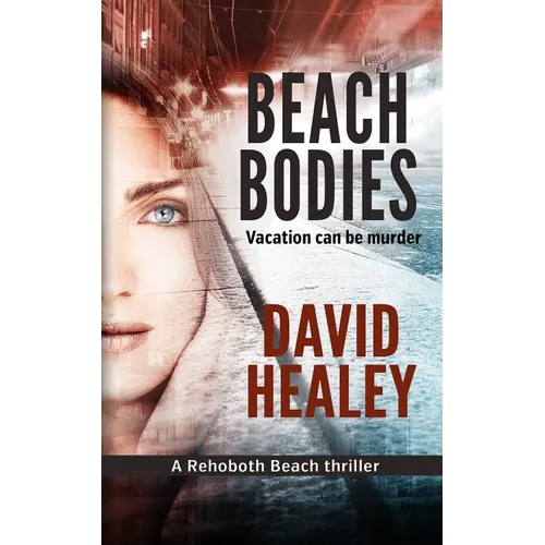 Beach Bodies: A Rehoboth Beach Thriller