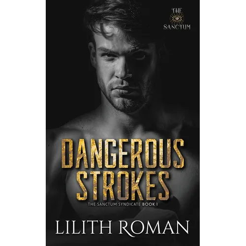 Dangerous Strokes: a Dark Mafia Romance