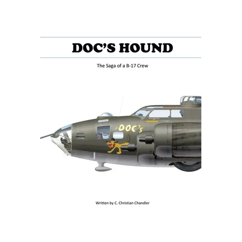 Doc's Hound: A Saga of a B-17 Crew