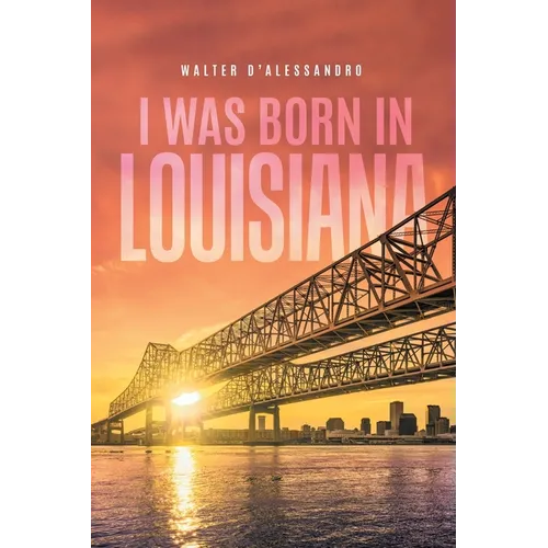 I was Born in Louisiana