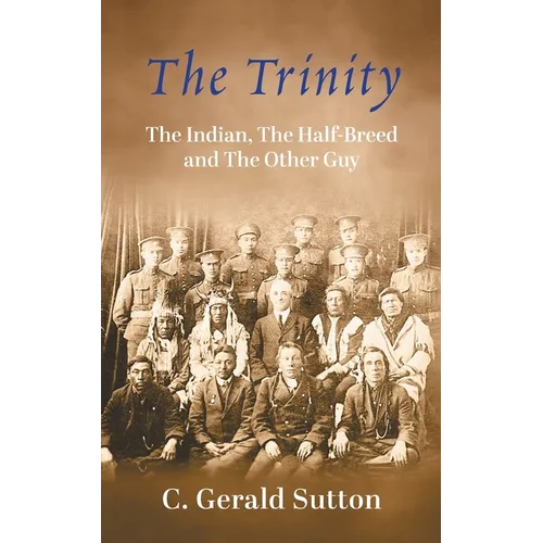 The Trinity: The Indian, The Half Breed and The Other Guy