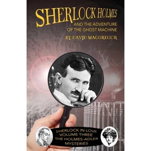 Sherlock Holmes and The Adventure of the Ghost Machine