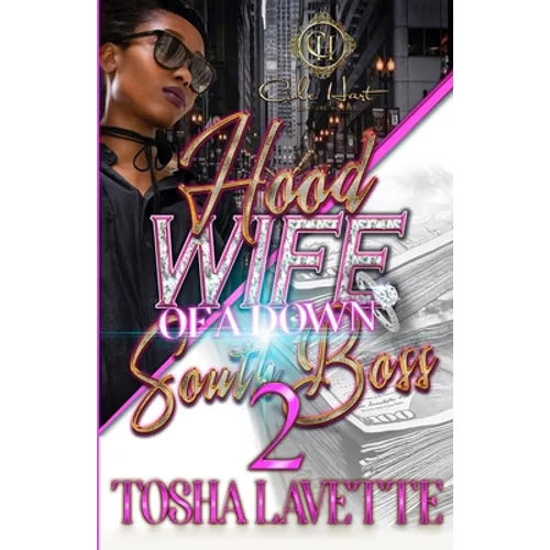 Hood Wife Of A Down South Boss 2: An Urban Romance