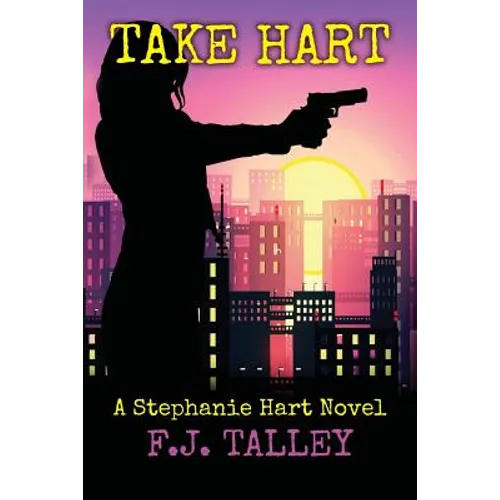 Take Hart: A Stephanie Hart Novel