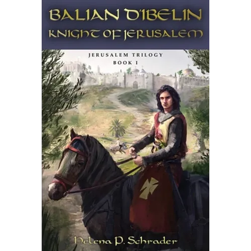 Balian d'Ibelin: Knight of Jerusalem