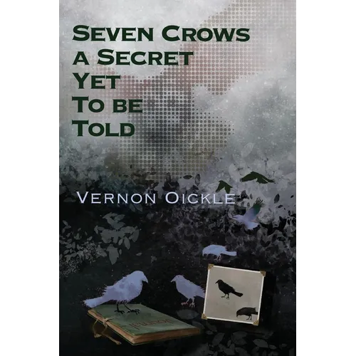 Seven Crows a Secret Yet To Be Told