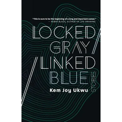 Locked Gray / Linked Blue: Stories