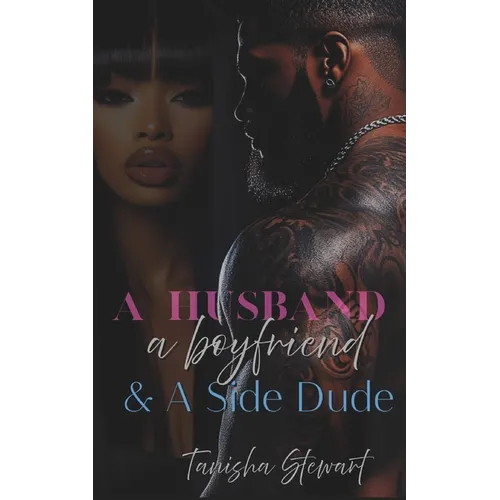 A Husband, a Boyfriend, & a Side Dude
