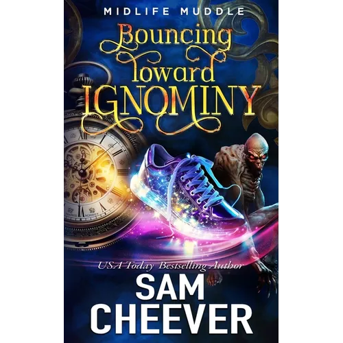 Bouncing Toward Ignominy: A Rollicking Paranormal Women's Fiction Adventure