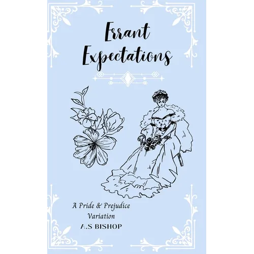 Errant Expectations: A Pride & Prejudice Variation