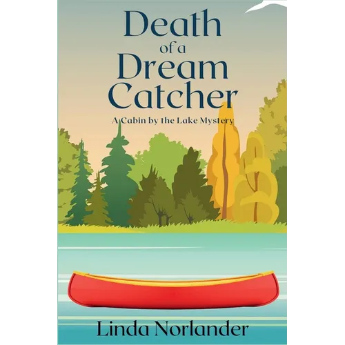Death of a Dream Catcher: A Cabin by the Lake Mystery