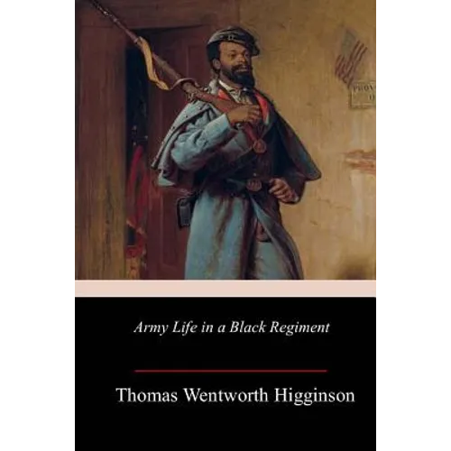 Army Life in a Black Regiment