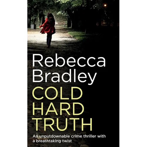 COLD HARD TRUTH an unputdownable crime thriller with a breathtaking twist