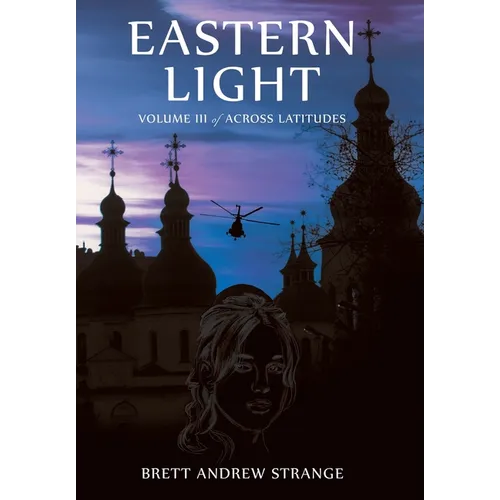 Eastern Light: Volume III of Across Latitudes