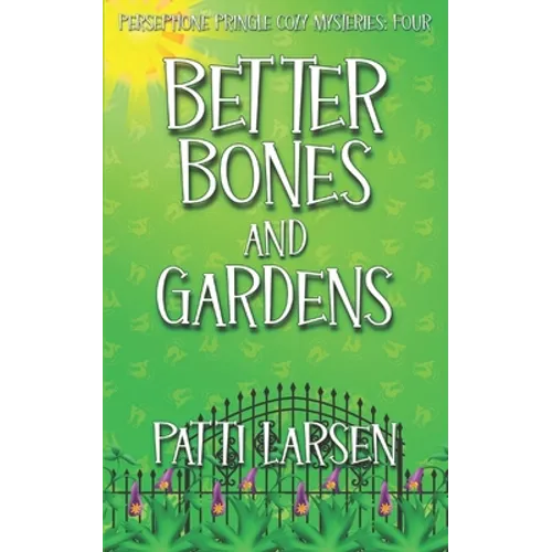 Better Bones and Gardens