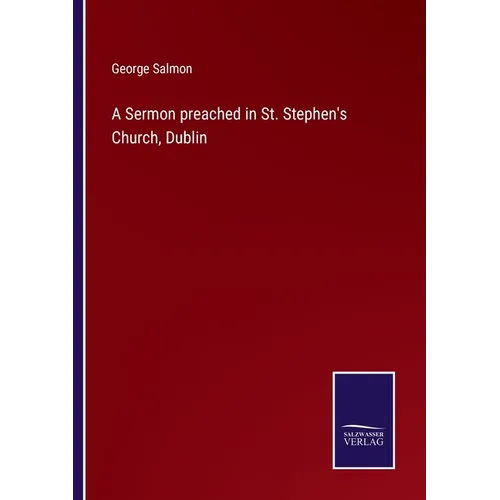 A Sermon preached in St. Stephen's Church, Dublin