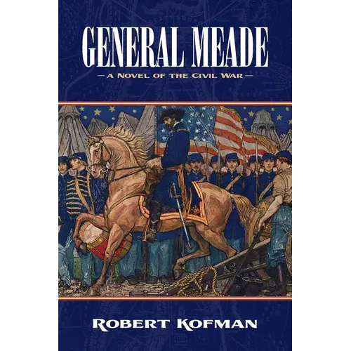 General Meade: A Novel of the Civil War