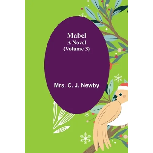 Mabel: A Novel. (Volume 3)