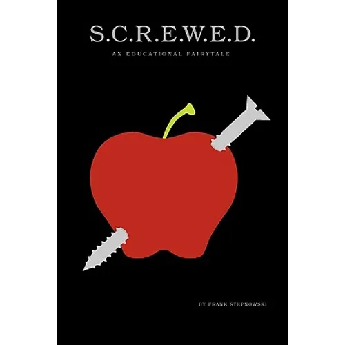 S.C.R.E.W.E.D.: An Educational Fairytale