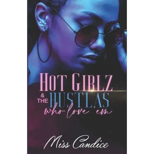 Hot Girlz & The Hustlas Who Love 'Em
