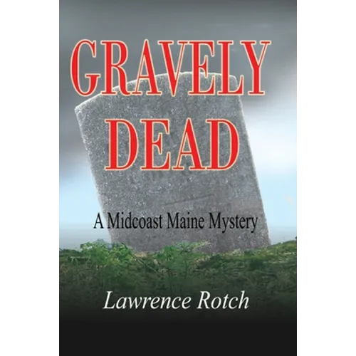 Gravely Dead: A Midcoast Maine Mystery