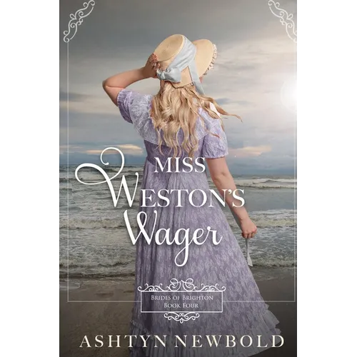 Miss Weston's Wager: A Regency Romance (Brides of Brighton Book 4)