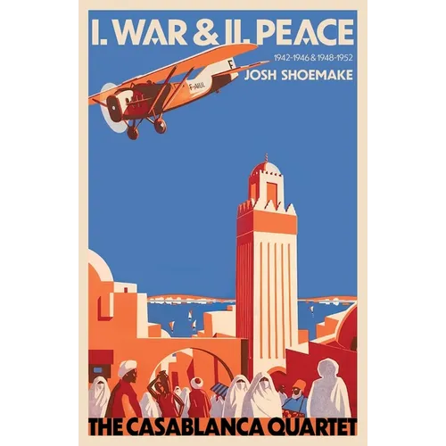 The Casablanca Quartet - I. War & II. Peace