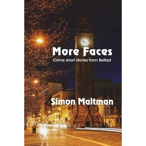 More Faces: Crime Short Stories from Belfast