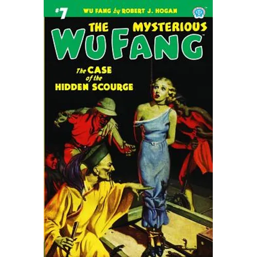 The Mysterious Wu Fang #7: The Case of the Hidden Scourge