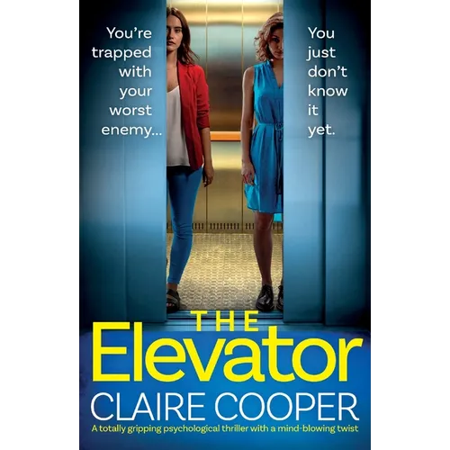 The Elevator: A totally gripping psychological thriller with a mind-blowing twist