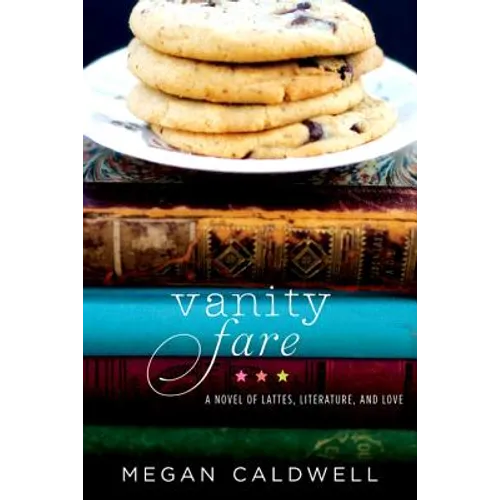 Vanity Fare: A Novel of Lattes, Literature, and Love