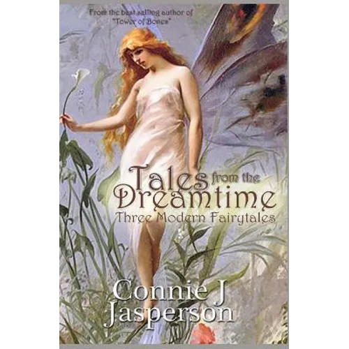 Tales From The Dreamtime: Three Modern Fairytales