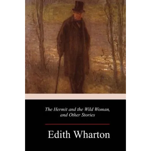 The Hermit and the Wild Woman, and Other Stories