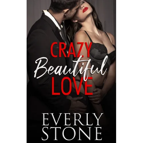 Crazy Beautiful Love: A Dark Romance