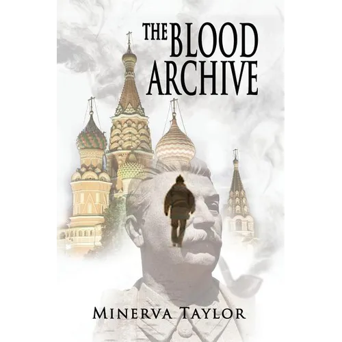 The Blood Archive: Book Two Russian Trilogy