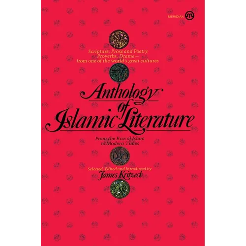 Anthology of Islamic Literature: From the Rise of Islam to Modern Times