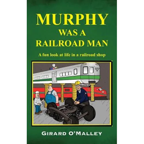 Murphy Was a Railroad Man