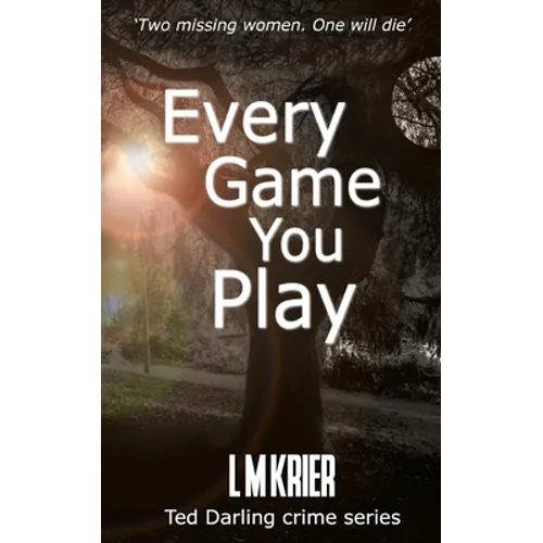 Every Game You Play: Two missing women. One will die.