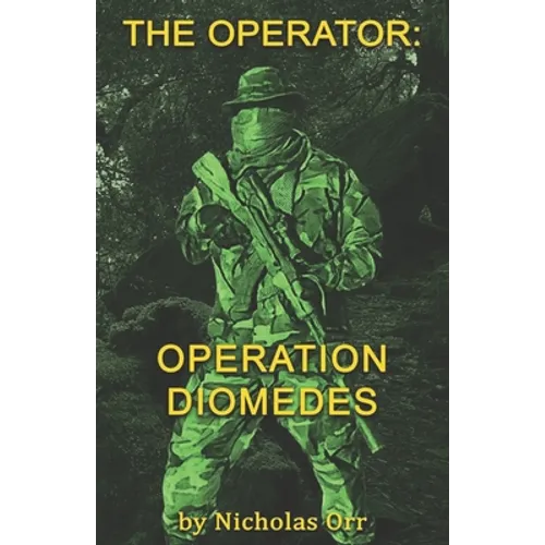 Operation Diomedes: The Operator Book 3