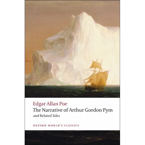 The Narrative of Arthur Gordon Pym of Nantucket and Related Tales