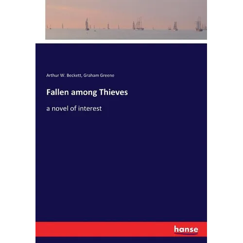 Fallen among Thieves: a novel of interest