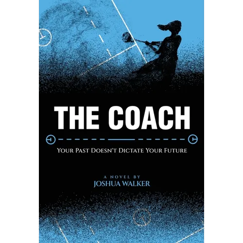 The Coach: Your Past Doesn't Dictate Your Future