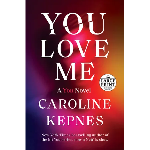 You Love Me: A You Novel