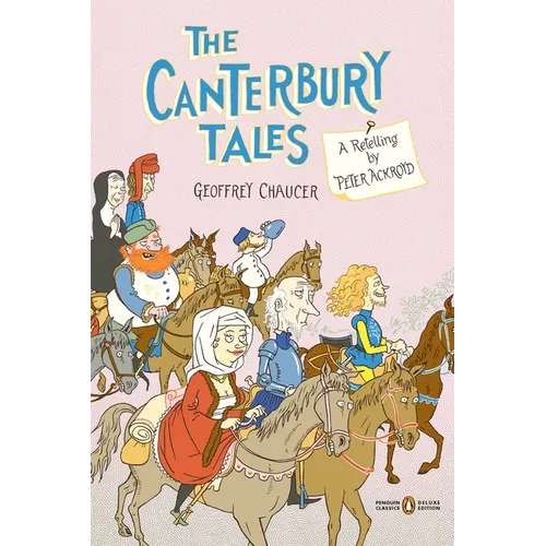 The Canterbury Tales: A Retelling by Peter Ackroyd (Penguin Classics Deluxe Edition)