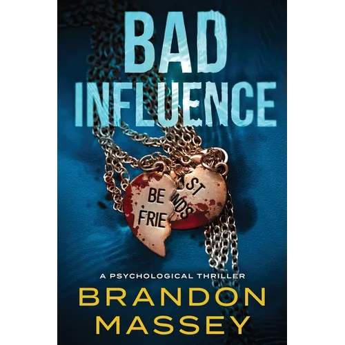 Bad Influence: A Psychological Thriller