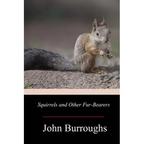 Squirrels and Other Fur-Bearers
