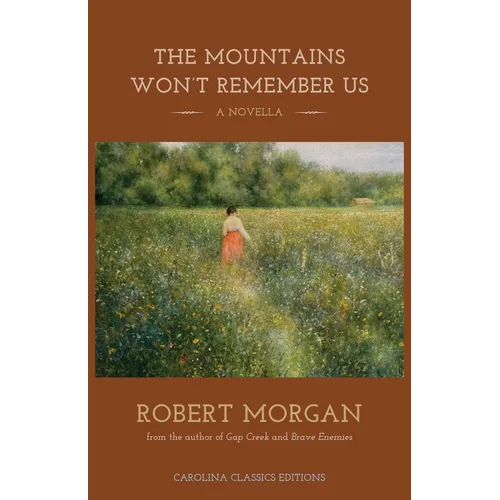 The Mountains Won't Remember Us: A Novella
