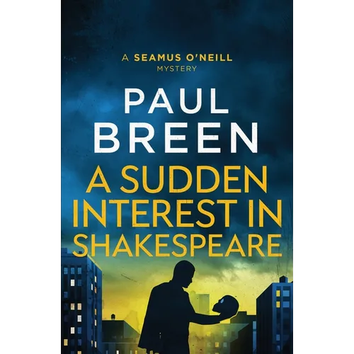 A Sudden Interest in Shakespeare: A Seamus O'Neill Mystery
